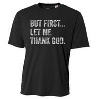 But First Let Me Thank God Cooling Performance Crew T-Shirt