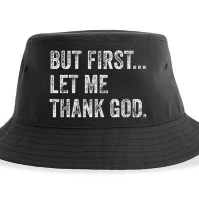 But First Let Me Thank God Sustainable Bucket Hat