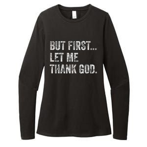 But First Let Me Thank God Womens CVC Long Sleeve Shirt