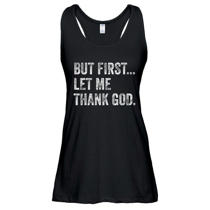 But First Let Me Thank God Ladies Essential Flowy Tank