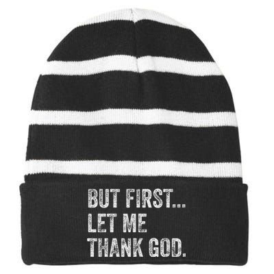 But First Let Me Thank God Striped Beanie with Solid Band