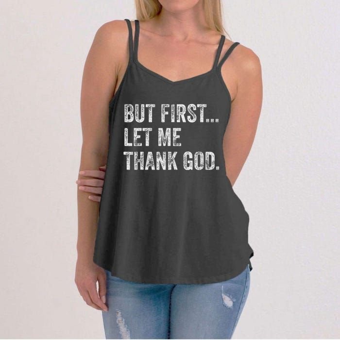 But First Let Me Thank God Women's Strappy Tank