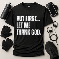 But First Let Me Thank God Christianity Vintage Performance Shirt