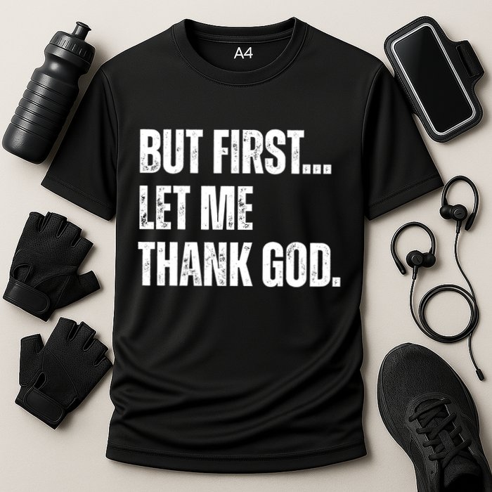 But First Let Me Thank God Christianity Vintage Performance Shirt