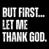 But First Let Me Thank God Christianity Vintage Performance Shirt