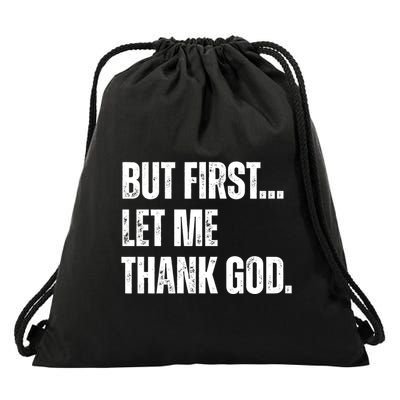 But First Let Me Thank God Christianity Vintage Drawstring Bag
