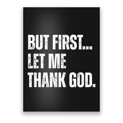 But First Let Me Thank God Christianity Vintage Poster