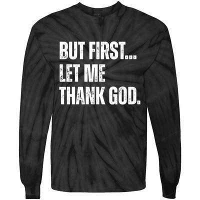 But First Let Me Thank God Christianity Vintage Tie-Dye Long Sleeve Shirt