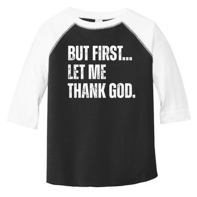 But First Let Me Thank God Christianity Vintage Toddler Fine Jersey T-Shirt