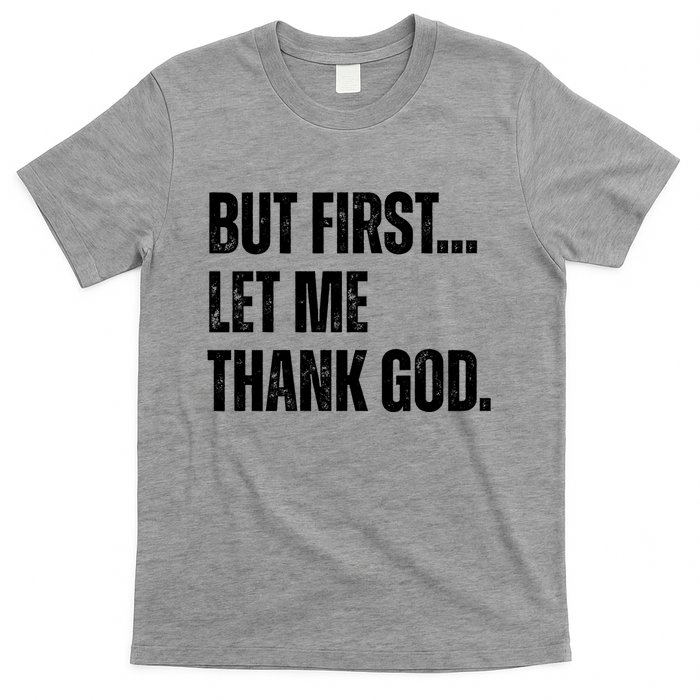 But First Let Me Thank God Christianity Vintage T-Shirt