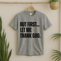 But First Let Me Thank God Christianity Vintage T-Shirt