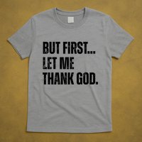 But First Let Me Thank God Christianity Vintage T-Shirt