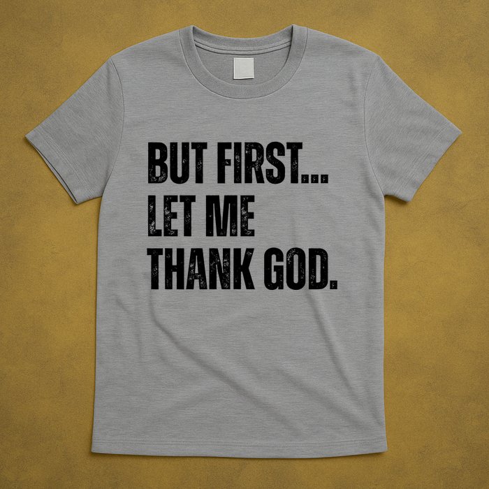 But First Let Me Thank God Christianity Vintage T-Shirt
