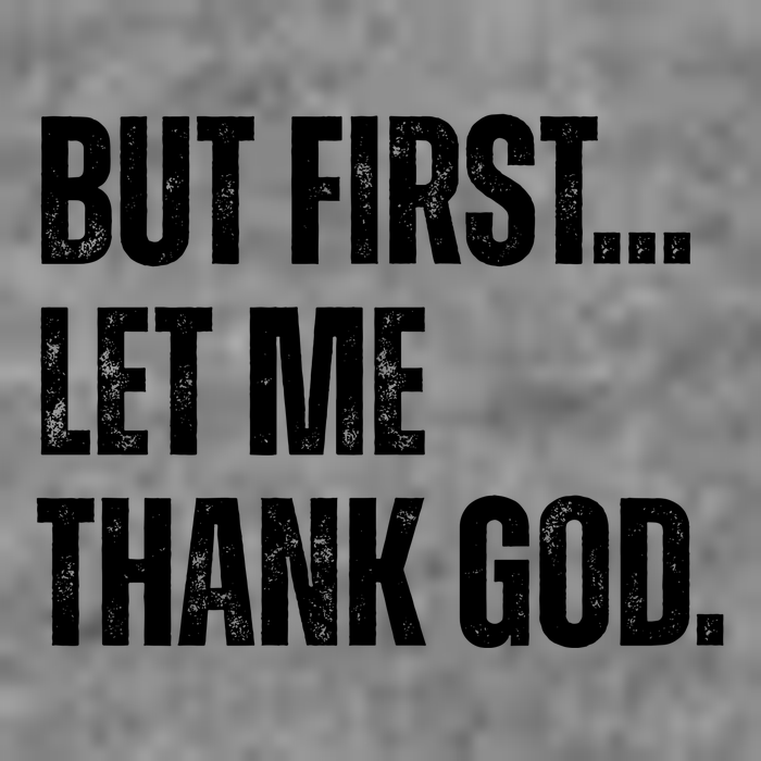 But First Let Me Thank God Christianity Vintage T-Shirt