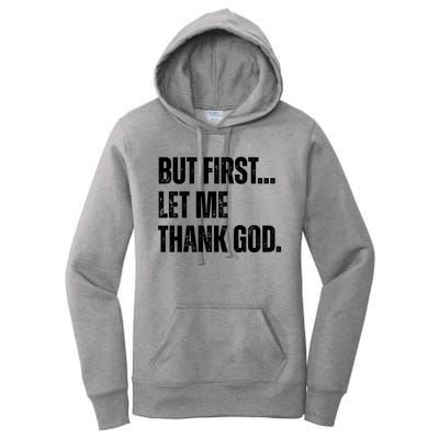 But First Let Me Thank God Christianity Vintage Women's Pullover Hoodie