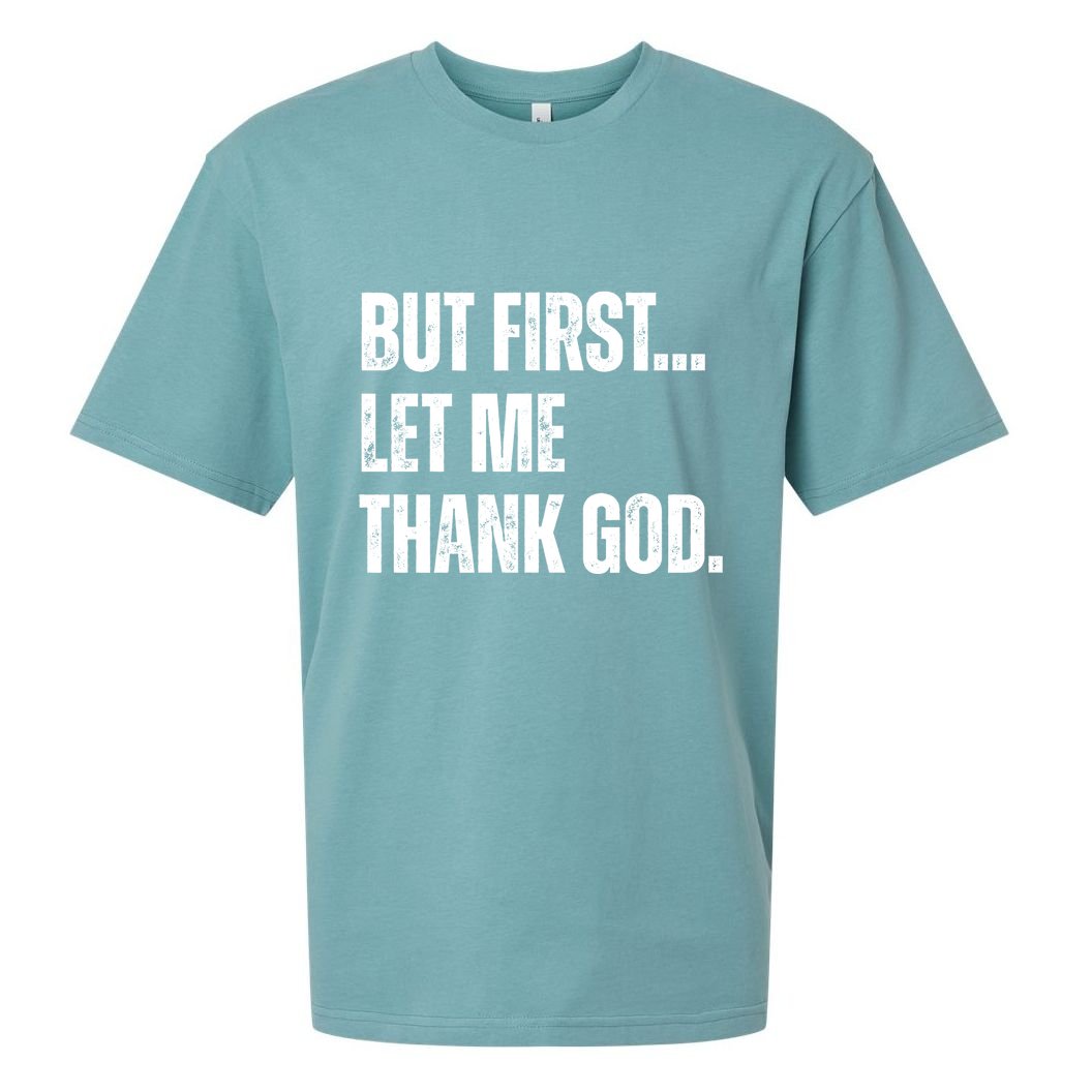 But First Let Me Thank God Christianity Vintage Sueded Cloud Jersey T-Shirt