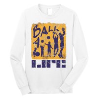 Basketball For Life Long Sleeve Shirt