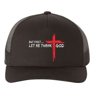 But First Let Me Thank God Inspirational Yupoong Adult 5-Panel Trucker Hat