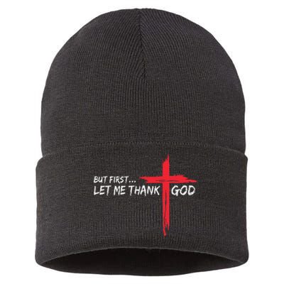 But First Let Me Thank God Inspirational Sustainable Knit Beanie