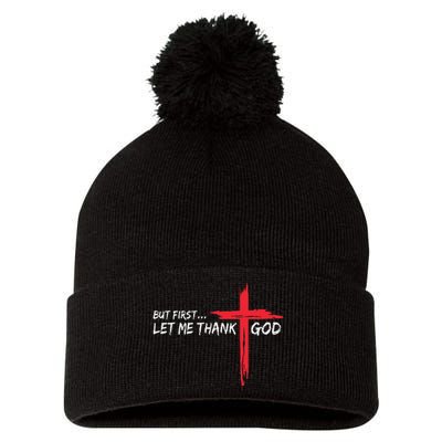 But First Let Me Thank God Inspirational Pom Pom 12in Knit Beanie