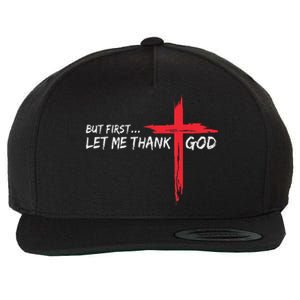 But First Let Me Thank God Inspirational Wool Snapback Cap