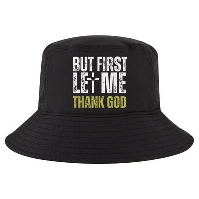 But First Let Me Thank God Vintage Christian Cool Comfort Performance Bucket Hat