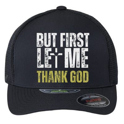 But First Let Me Thank God Vintage Christian Flexfit Unipanel Trucker Cap