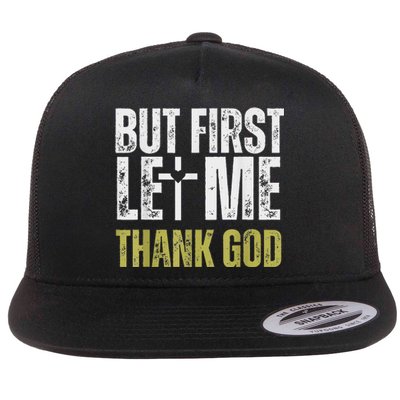 But First Let Me Thank God Vintage Christian Flat Bill Trucker Hat