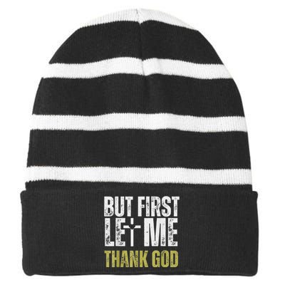 But First Let Me Thank God Vintage Christian Striped Beanie with Solid Band