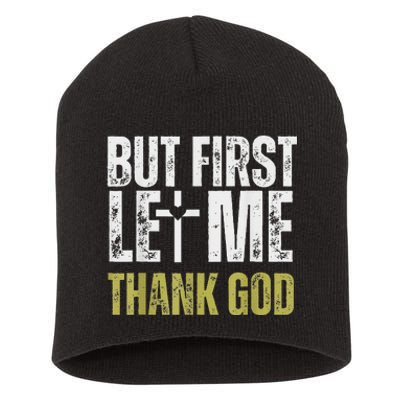 But First Let Me Thank God Vintage Christian Short Acrylic Beanie