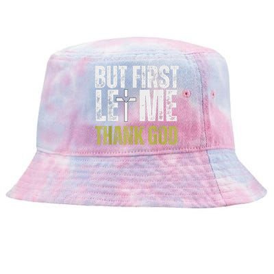 But First Let Me Thank God Vintage Christian Tie-Dyed Bucket Hat