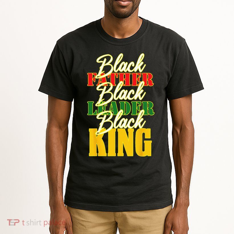 Black Father Leader Juneteenth King Melanin Father's Day Tall T-Shirt