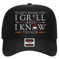 Bbq Food Lover ThatS What I Do I Grill And I Know Things High Crown Mesh Back Trucker Hat