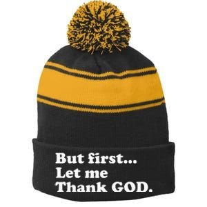 But First Let Me Thank God Stripe Pom Pom Beanie