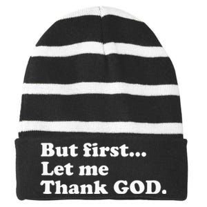 But First Let Me Thank God Striped Beanie with Solid Band