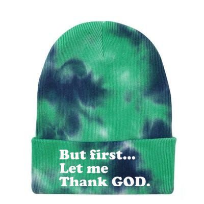 But First Let Me Thank God Tie Dye 12in Knit Beanie