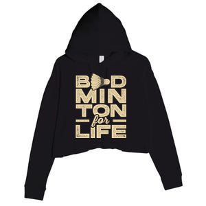 Badminton For Life Badminton Player Shuttlecock Cross Sport Great Gift Crop Fleece Hoodie