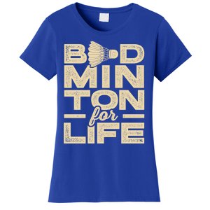 Badminton For Life Badminton Player Shuttlecock Cross Sport Great Gift Women's T-Shirt