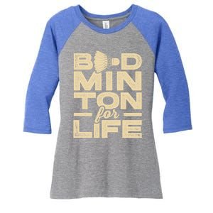 Badminton For Life Badminton Player Shuttlecock Cross Sport Great Gift Women's Tri-Blend 3/4-Sleeve Raglan Shirt