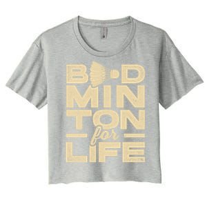 Badminton For Life Badminton Player Shuttlecock Cross Sport Great Gift Women's Crop Top Tee