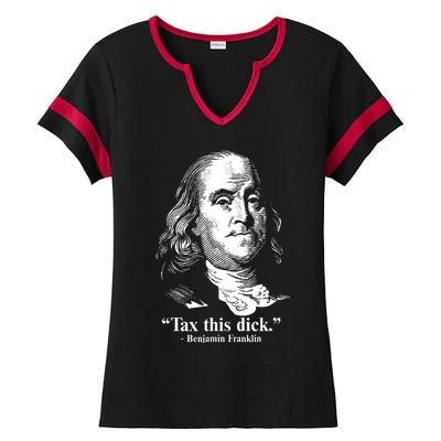 Benjamin Franklin Liberty Tax This Dick Republican Quotes Ladies Halftime Notch Neck Tee