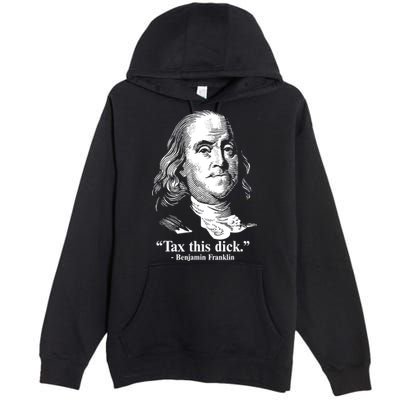 Benjamin Franklin Liberty Tax This Dick Republican Quotes Premium Pullover Hoodie