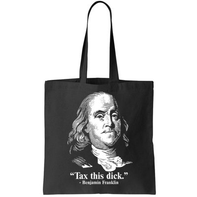 Benjamin Franklin Liberty Tax This Dick Republican Quotes Bag