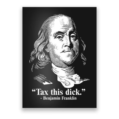 Benjamin Franklin Liberty Tax This Dick Republican Quotes Poster
