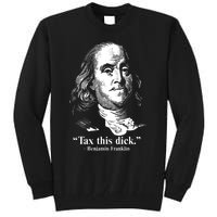 Benjamin Franklin Liberty Tax This Dick Republican Quotes Tall Sweatshirt