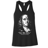 Benjamin Franklin Liberty Tax This Dick Republican Quotes Women's Racerback Tank