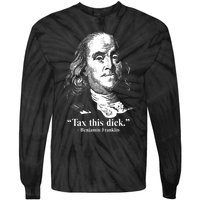 Benjamin Franklin Liberty Tax This Dick Republican Quotes Tie-Dye Long Sleeve Shirt