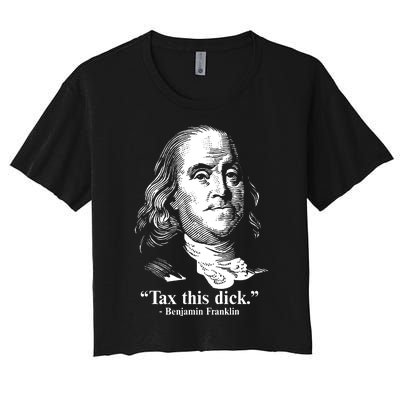 Benjamin Franklin Liberty Tax This Dick Republican Quotes Women's Crop Top Tee