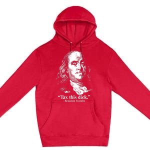 Benjamin Franklin Liberty Tax This Dick Republican Quotes Premium Pullover Hoodie