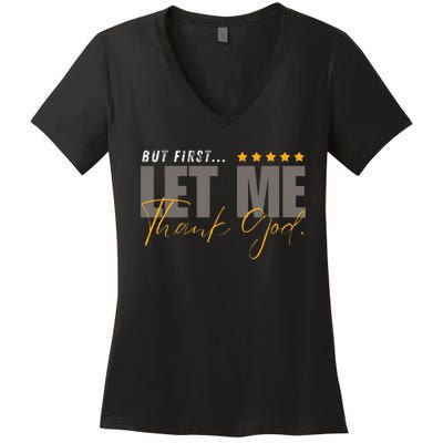 But First Let Me Thank God Women's V-Neck T-Shirt